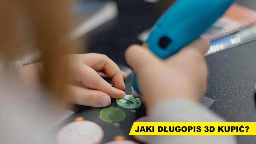 jaki długopis 3d wybrać