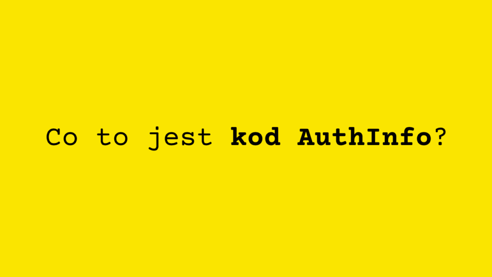Co to jest kod AuthInfo?