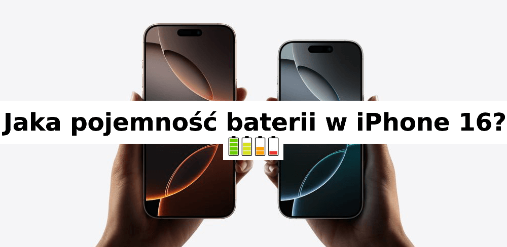 Jaka jest pojemność baterii w iPhone 16? Odpowiadam